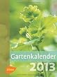 Ulmers Gartenkalender 2013: Aussaattage nach Mondphasen / Hilfe bei Gartenplagen / Leckere Rezeptideen / Saat-, Pflanz- und Erntetabelle