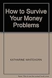 How to survive your money problems