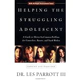 Helping the Struggling Adolescent : A Guide to Thirty-six Common Problems for Counselors, Pastors and Youth Workers