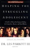 Helping the Struggling Adolescent : A Guide to Thirty-six Common Problems for Counselors, Pastors and Youth Workers