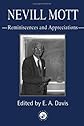 Nevill Mott: Reminiscences And Appreciations