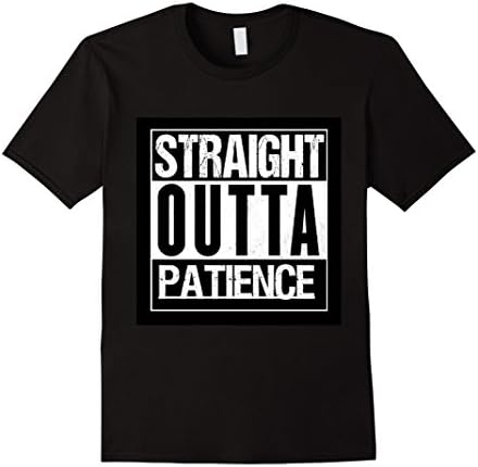 Men's Straight Outta Patience limited edition custom t shirt design Large Black