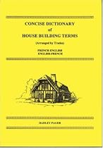 Concise Dictionary of House Building Terms (Arranged by Trades): French-English, English-French
