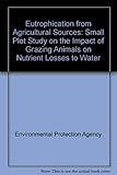 Eutrophication from agricultural sources : small plot study on the impact of grazing animals on nutrient losses to water (2000-LS-2.1.2) : final report