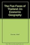 The five faces of Thailand : an economic geography