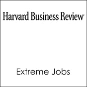 HBR: Extreme Jobs: The Dangerous Allure of the 70-Hour Workweek | [Sylvia Ann Hewlett, Carolyn Buck Luce]