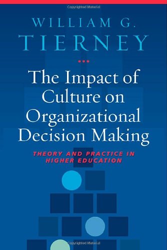 the impact of culture on organizational decision making theory and practice in higher education