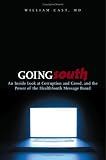Going South: An Inside Look at Corruption and Greed, and the Power of the HealthSouth Message Board