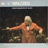 Waltzes: Great Moments of Music, Vol. 6 / Arthur Fiedler And The Boston Pops Orchestra (Music of Tchaikovsky, Vollstedt, J. Strauss Jr, Lehar & Anderson) (Time-Life) [VINYL LP] [STEREO]
