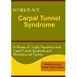 NIOSH WORKPLACE Carpal Tunnel, A Review of Highly Repetitive work,Carpal Tunnel Syndrome and Workplace risk Factors