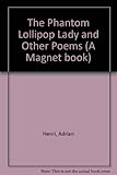 The phantom lollipop lady : and other poems