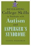Developing College Skills in Students with Autism and Asperger's Syndrome