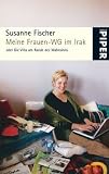 Meine Frauen-WG im Irak: oder Die Villa am Rande des Wahnsinns - Susanne Fischer