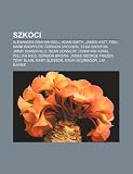 Szkoci: Alexander Graham Bell, Adam Smith, James Watt, Fish, Mark Knopfler, Gordon Shedden, Tilda Swinton, Jimmy Somerville, S