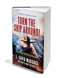 TURN THE SHIP AROUND:By David MarquetTurn the Ship Around!: How to Create Leadership at Every Level by David Marquet (Aug 1, 2012)