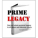 PRIME LEGACY: FIND OUT WHAT PERSONAL LEGACY IS ALL ABOUT AND DISCOVER YOURS.