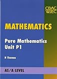 Mathematics : pure mathematics : AS/A Level. Unit P1