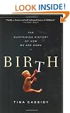 Birth: The Surprising History of How We Are Born