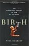 Birth: The Surprising History of How We Are Born