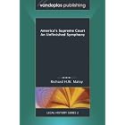 Click here to buy Americas Supreme Court: An Unfinished Symphony (Legal History Series) (Legal History Series) by Richard, H.W. Maloy.