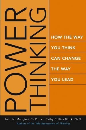 Power Thinking: How the Way You Think Can Change the Way You Lead by Mangieri, John, Block, Cathy Collins (2004) Hardcover