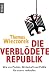 Die verbl�dete Republik: Wie u