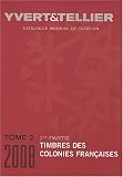 Catalogue de timbres-poste : Tome 2, Colonies françaises (1e partie)
