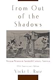 From Out of the Shadows: Mexican Women in Twentieth-Century America