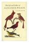 Life and Letters of Alexander Wilson (Memoirs of the American Philosophical Society)