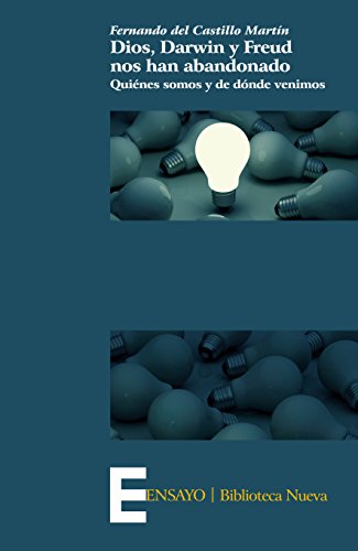 DIOS, DARWIN Y FREUD NOS HAN ABANDONADO (Ensayo) (Spanish Edition)