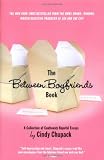 The Between Boyfriends Book: A Collection of Cautiously Hopeful Essays