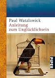 Anleitung zum Ungl�cklichsein - Paul Watzlawick