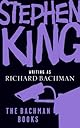 The Bachman Books : Four Early Novels by Richard Bachman (Rage / The Long Walk / Roadwork / The Running Man)