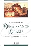 A Companion to Renaissance Drama (Blackwell Companions to Literature and Culture)