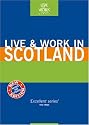 Live & Work in Scotland (Live & Work in Scotland) (Live & Work in Scotland)