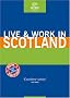 Live & Work in Scotland (Live & Work in Scotland) (Live & Work in Scotland)
