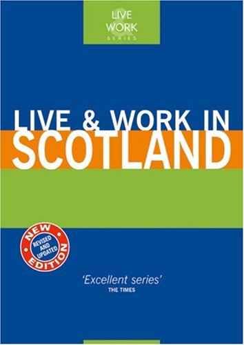 Live & Work in Scotland (Live & Work in Scotland) (Live & Work in Scotland)