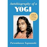 Autobiography of a Yogi: The Original 1946 Edition plus Bonus Materialby Paramhansa Yogananda