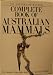 The Complete Book of Australian Mammals: The National Photographic Index of Australian Wildlife