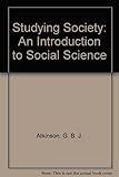 Studying society : an introduction to social science