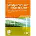 Management von IT-Architekturen: Leitlinien f�r die Ausrichtung, Planung und Gestaltung von Informationssystemen