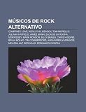 M Sicos de Rock Alternativo: Courtney Love, Kerli, Phil Keaggy, Tom Morello, Juliana Hatfield, Aimee Mann, Zack de La Rocha, Morrissey