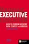 Mastering Executive Education: How to Combine Content With Context & Emotion; The Imd Guide