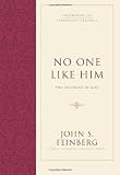 No One Like Him: The Doctrine of God (Foundations of Evangelical Theology)
