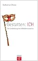 Gestatten: ICH: Die Entdeckung des Selbstbewusstseins