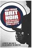Brit Noir: The Pocket Essential Guide to British Crime Fiction, Film & TV (Pocket Essential series)