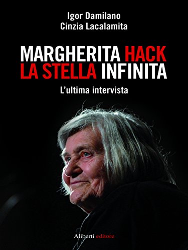 MARGHERITA HACK. La stella infinita (Italian Edition)