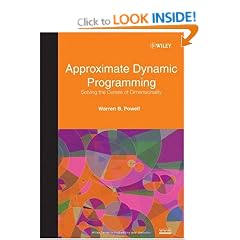 Approximate Dynamic Programming: Solving the Curses of Dimensionality (Wiley Series in Probability and Statistics)