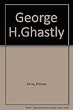 George H. Ghastly
