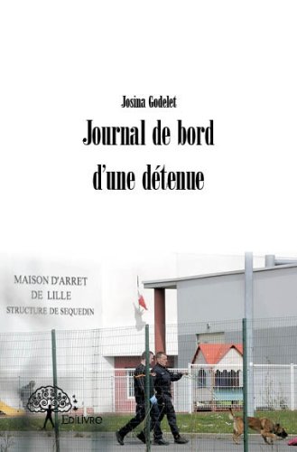 Journal de bord d'une détenue francais Journal de bord d'une détenue francais